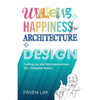 Wellbeing+Happiness thru' Architecture+Design - Paperback