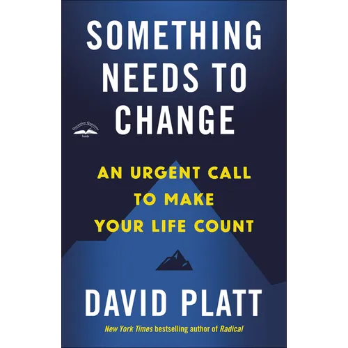 Something Needs to Change: An Urgent Call to Make Your Life Count - Paperback