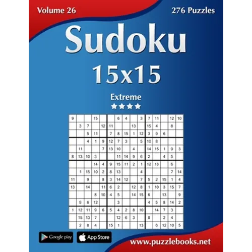 Sudoku 15x15 - Extreme - Volume 26 - 276 Puzzles - Paperback