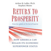 Return to Prosperity: How America Can Regain Its Economic Superpower Status - Paperback