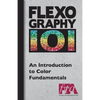 FLEXOGRAPHY 101 - An Introduction to Color Fundamentals - Paperback