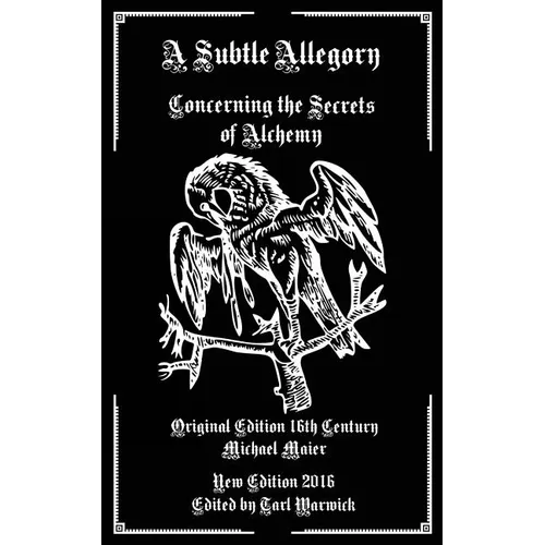 A Subtle Allegory: Concerning the Secrets of Alchemy - Paperback