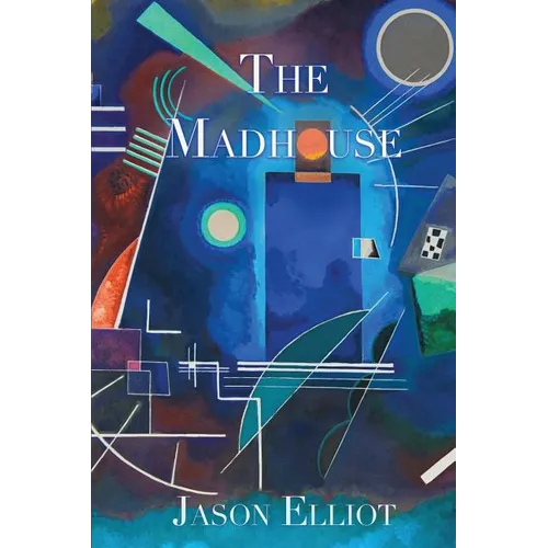 The Madhouse: A Fantasy Corresponding to Truth - Paperback