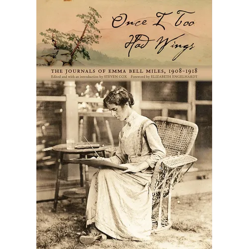 Once I Too Had Wings: The Journals of Emma Bell Miles, 1908-1918 - Paperback