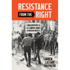 Resistance from the Right: Conservatives and the Campus Wars in Modern America - Hardcover