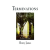 Terminations: The Death of the Lion, the Coxon Fund, the Middle Years, the Altar of the Dead - Paperback