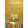 Unleashing the Power of Intercessory Prayer - Paperback