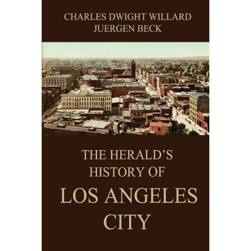 The Herald's History of Los Angeles City - Paperback