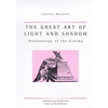 The Great Art Of Light And Shadow: Archaeology of the Cinema - Paperback