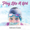 Play Like A Girl - Paperback