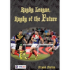 Rugby League, Rugby of The Future - Paperback
