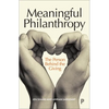 Meaningful Philanthropy: The Person Behind the Giving - Paperback