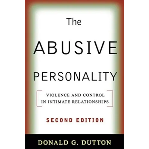 The Abusive Personality: Violence and Control in Intimate Relationships - Paperback
