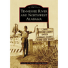 Tennessee River and Northwest Alabama - Paperback