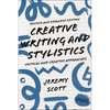 Creative Writing and Stylistics, Revised and Expanded Edition: Critical and Creative Approaches - Hardcover