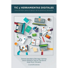 TIC y herramientas digitales: Una revisión para el apoyo de la práctica docente. - Paperback