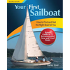 Your First Sailboat: How to Find and Sail the Right Boat for You - Paperback