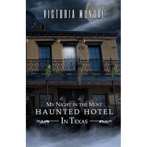 My Night In The Most Haunted Hotel In Texas - Paperback