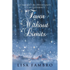 Favor Without Limits: It's Not Just an Opportunity, It's an Experience! - Paperback