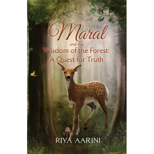 Maral and the Wisdom of the Forest: A Quest for Truth - Paperback