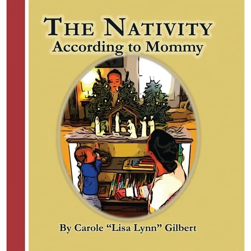 The Nativity According to Mommy - Hardcover