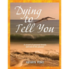 Dying to Tell You: A record of personal details and end of life planner - Paperback