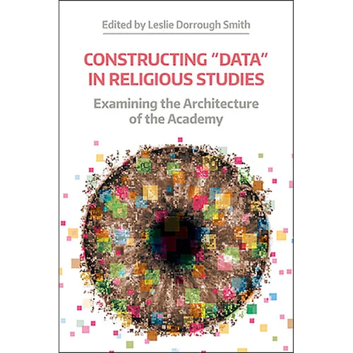 Constructing 'Data' in Religious Studies: Examining the Architecture of the Academy - Paperback