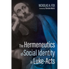 The Hermeneutics of Social Identity in Luke-Acts - Hardcover