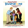 Please Explain Divorce to Me!: Because My Parents Are Breaking Up--A Story for Children and Step-by-Step Guide for Parents - Paperback