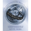 Astrology: Understanding the Birth Chart: A Comprehensive Guide to Classical Interpretation - Paperback