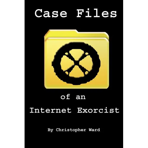 Case Files of an Internet Exorcist - Paperback