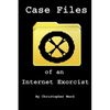 Case Files of an Internet Exorcist - Paperback