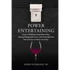 Power Entertaining: Secrets to Building Lasting Relationships, Hosting Unforgettable Events, and Closing Big Deals from America's 1st Master Sommelier - Hardcover
