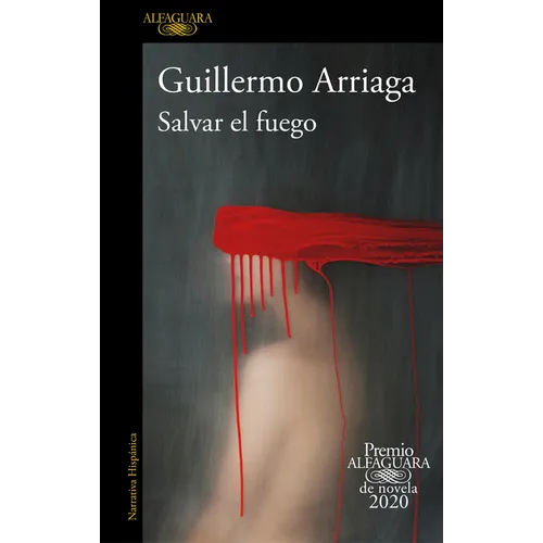 Salvar El Fuego (Premio Alfaguara 2020) / Saving the Fire - Paperback