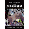 On The Back of The Wildebeest: The Healing Power of Creativity - Paperback