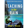 Teaching in the Rain: The Story of North Cascades Institute - Paperback