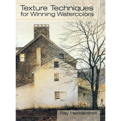 Texture Techniques for Winning Watercolors - Hardcover