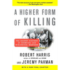 A Higher Form of Killing: The Secret History of Chemical and Biological Warfare - Paperback