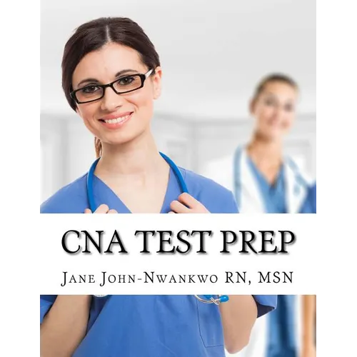 CNA Test Prep: Nurse Assistant Study Guide Review Book and Exam Practice Questions - Paperback