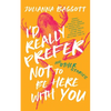I'd Really Prefer Not to Be Here with You, and Other Stories - Paperback