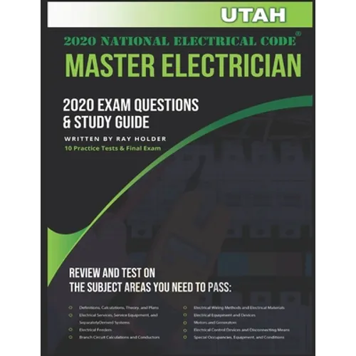 Utah 2020 Master Electrician Exam Questions and Study Guide: 400+ Questions for study on the 2020 National Electrical Code - Paperback