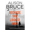 Because She Looked Away - Hardcover