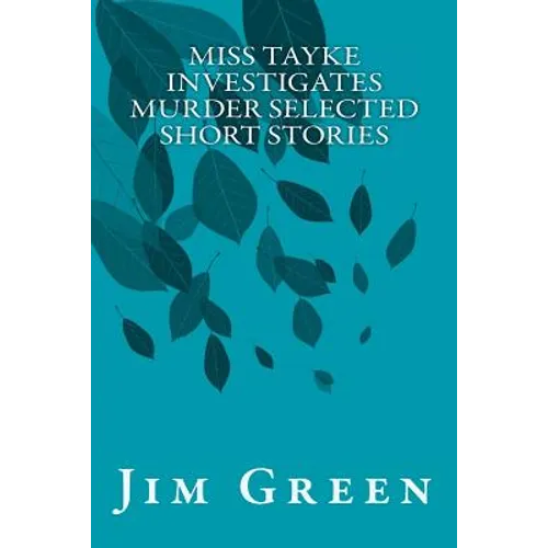 Miss Tayke Investigates Murder Selected Short Stories - Paperback