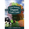 Four-Seasons Organic Cow Care - Paperback