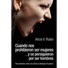 Cuando nos prohibieron ser mujeres ...y os persiguieron por ser hombres: Para entender cómo nos afecta la ideología de género - Paperback