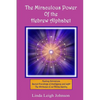 The Miraculous Power Of the Hebrew Alphabet - Paperback