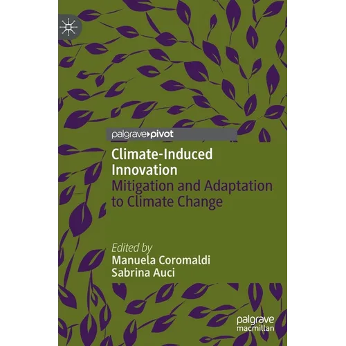 Climate-Induced Innovation: Mitigation and Adaptation to Climate Change - Hardcover