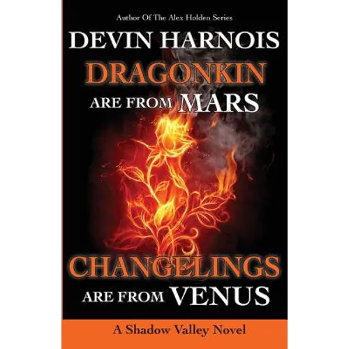 Dragonkin Are from Mars, Changelings Are from Venus - Paperback