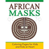 African Masks: Coloring Pages for Kids and Kids at Heart - Paperback