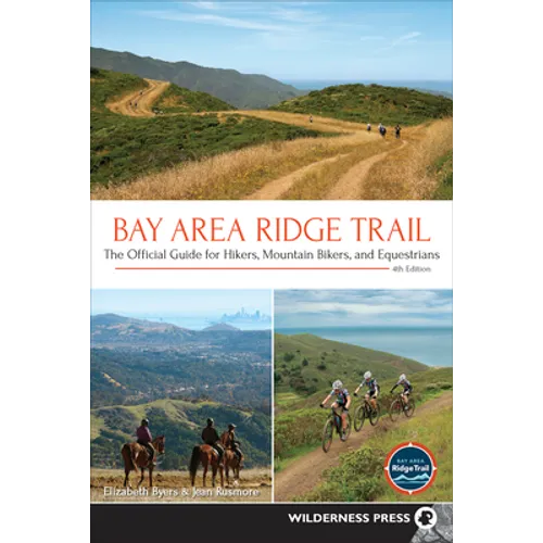 Bay Area Ridge Trail: The Official Guide for Hikers, Mountain Bikers, and Equestrians - Hardcover